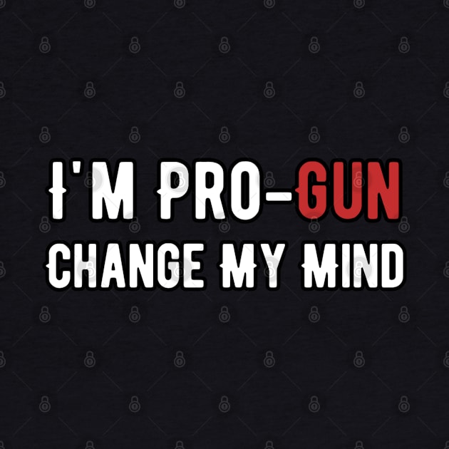 I'm pro-gun change my mind by Alennomacomicart